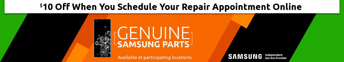 10 off when you schedule your repair online. Samsung Genuine Parts